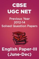 CBSE UGC NET Previous Year 2012-14 Solved Question Papers English Paper-III (June-Dec) CBSE UGC NET Previous Year 2012-14 Solved Question Papers English Paper-III (June-Dec)