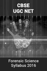 CBSE UGC NET Forensic Science Syllabus 2016 CBSE UGC NET Forensic Science Syllabus 2016