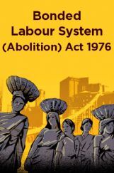 Bonded Labour System (Abolition) Act 1976 Bonded Labour System (Abolition) Act 1976