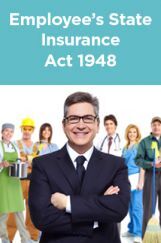 Employees’ State Insurance Act 1948 Employees’ State Insurance Act 1948