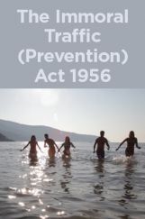 The Immoral Traffic (Prevention) Act 1956 The Immoral Traffic (Prevention) Act 1956