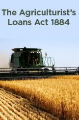 The Agriculturists' Loans Act 1884  The Agriculturists' Loans Act 1884