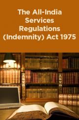 The All-India Services Regulations (Indemnity) Act 1975 The All-India Services Regulations (Indemnity) Act 1975