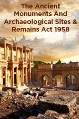 The Ancient Monuments And Archaeological Sites And Remains Act 1958 The Ancient Monuments And Archaeological Sites And Remains Act 1958