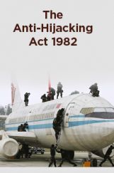 The Anti-Hijacking Act 1982 The Anti-Hijacking Act 1982