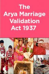 The Arya Marriage Validation Act 1937  The Arya Marriage Validation Act 1937