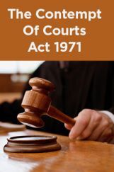 The Contempt Of Courts Act 1971 The Contempt Of Courts Act 1971