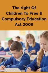 The Right Of Children To Free And Compulsory Education Act 2009 The Right Of Children To Free And Compulsory Education Act 2009