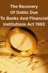 The Recovery Of Debts Due To Banks And Financial Institutions Act 1993 The Recovery Of Debts Due To Banks And Financial Institutions Act 1993