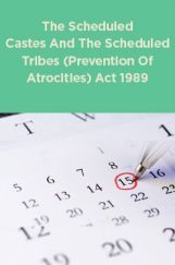 The Scheduled Castes And The Scheduled Tribes (Prevention Of Atrocities) Act 1989 The Scheduled Castes And The Scheduled Tribes (Prevention Of Atrocities) Act 1989