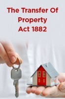 The Transfer Of Property Act 1882 The Transfer Of Property Act 1882