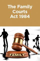 The Family Courts Act 1984 The Family Courts Act 1984