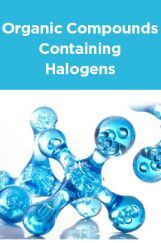 Organic Compounds Containing Halogens Organic Compounds Containing Halogens
