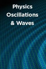 Physics Oscillations And Waves Physics Oscillations And Waves