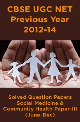 CBSE UGC NET Previous Year 2012-14 Solved Question Papers Social Medicine & Community Health Paper-III (June-Dec)
