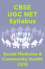 CBSE UGC NET Syllabus Social Medicine & Community Health 2016  CBSE UGC NET Syllabus Social Medicine & Community Health 2016