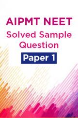 AIPMT NEET Solved  Sample Question Paper 1 AIPMT NEET Solved  Sample Question Paper 1