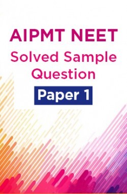 AIPMT NEET Solved &nbsp;Sample Question Paper 1