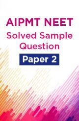 AIPMT NEET Solved  Sample Question Paper 2 AIPMT NEET Solved  Sample Question Paper 2