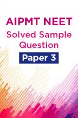 AIPMT NEET Solved  Sample Question Paper 3 AIPMT NEET Solved  Sample Question Paper 3