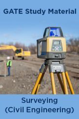 GATE Study Material Surveying (Civil Engineering) GATE Study Material Surveying (Civil Engineering)