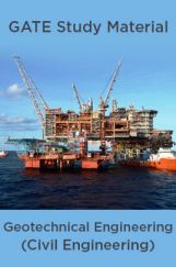 GATE Study Material Geotechnical Engineering (Civil Engineering) GATE Study Material Geotechnical Engineering (Civil Engineering)