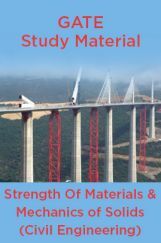 GATE Study Material Strength Of Materials And Mechanics of Solids (Civil Engineering) GATE Study Material Strength Of Materials And Mechanics of Solids (Civil Engineering)