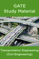 GATE Study Material Transportation Engineering (Civil Engineering) GATE Study Material Transportation Engineering (Civil Engineering)