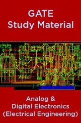 GATE Study Material Analog And Digital Electronics (Electrical Engineering) GATE Study Material Analog And Digital Electronics (Electrical Engineering)