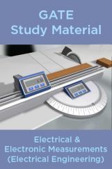 GATE Study Material Electrical And Electronic Measurements (Electrical Engineering) GATE Study Material Electrical And Electronic Measurements (Electrical Engineering)