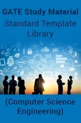 GATE Study Material Standard Template Library (Computer Science Engineering) GATE Study Material Standard Template Library (Computer Science Engineering)