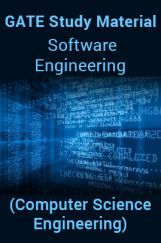 GATE Study Material Software Engineering (Computer Science Engineering) GATE Study Material Software Engineering (Computer Science Engineering)