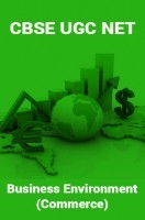 CBSE UGC NET : Business Environment (Commerce) CBSE UGC NET : Business Environment (Commerce)
