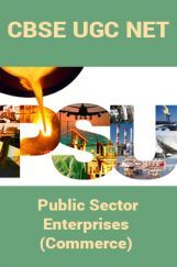 CBSE UGC NET : Public Sector Enterprises (Commerce) CBSE UGC NET : Public Sector Enterprises (Commerce)