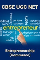 CBSE UGC NET : Entrepreneurship (Commerce) CBSE UGC NET : Entrepreneurship (Commerce)