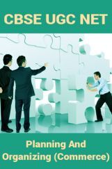 CBSE UGC NET : Planning And Organizing (Commerce) CBSE UGC NET : Planning And Organizing (Commerce)