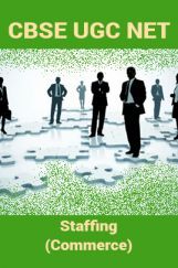 CBSE UGC NET : Staffing (Commerce) CBSE UGC NET : Staffing (Commerce)