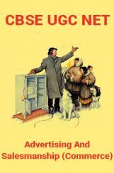 CBSE UGC NET : Advertising And Salesmanship (Commerce) CBSE UGC NET : Advertising And Salesmanship (Commerce)