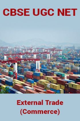 CBSE UGC NET : External Trade (Commerce)