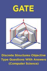 GATE Discrete Structures Objective Type Questions With Answers (Computer Science) GATE Discrete Structures Objective Type Questions With Answers (Computer Science)