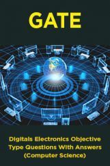 GATE Digitals Electronics Objective Type Questions With Answers (Computer Science) GATE Digitals Electronics Objective Type Questions With Answers (Computer Science)