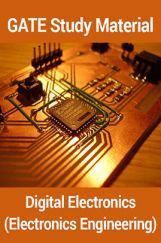 GATE Study Material Digital Electronics (Electronics Engineering) GATE Study Material Digital Electronics (Electronics Engineering)