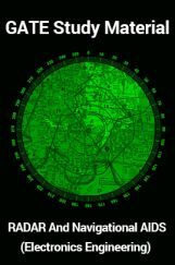 GATE Study Material RADAR And Navigational AIDS (Electronics Engineering) GATE Study Material RADAR And Navigational AIDS (Electronics Engineering)