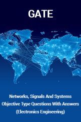 GATE Networks, Signals And Systems Objective Type Questions With Answers (Electronics Engineering) GATE Networks, Signals And Systems Objective Type Questions With Answers (Electronics Engineering)