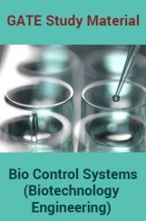 GATE Study Material Bio Control Systems (Biotechnology Engineering) GATE Study Material Bio Control Systems (Biotechnology Engineering)