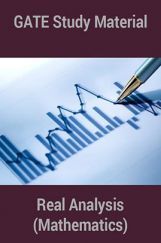 GATE Study Material Real Analysis (Mathematics) GATE Study Material Real Analysis (Mathematics)