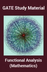GATE Study Material Functional Analysis (Mathematics) GATE Study Material Functional Analysis (Mathematics)