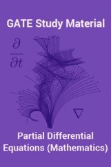 GATE Study Material Partial Differential Equations (Mathematics) GATE Study Material Partial Differential Equations (Mathematics)