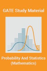 GATE Study Material Probability And Statistics (Mathematics) GATE Study Material Probability And Statistics (Mathematics)