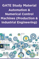GATE Study Material Automation And Numerical Control Machines (Production And Industrial Engineering) GATE Study Material Automation And Numerical Control Machines (Production And Industrial Engineering)